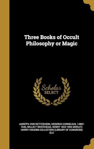 Beispielbild fr Three Books of Occult Philosophy or Magic zum Verkauf von Lucky's Textbooks