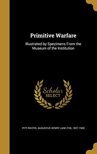 9781372153327: Primitive Warfare: Illustrated by Specimens From the Museum of the Institution