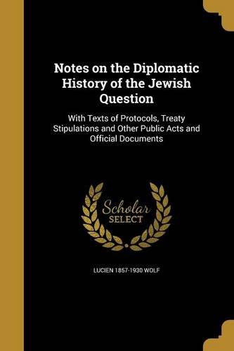 Notes on the Diplomatic History of the Jewish Question (Paperback) - Lucien 1857-1930 Wolf