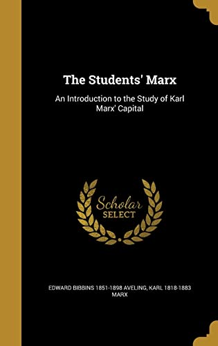 The Students' Marx - Aveling, Edward Bibbins 1851-1898; Marx, Karl 1818-1883