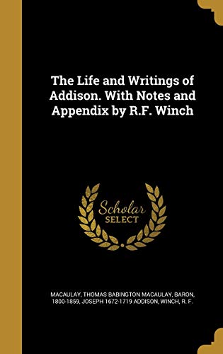 9781372254536: The Life and Writings of Addison. with Notes and Appendix by R.F. Winch