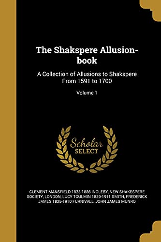 Stock image for The Shakspere Allusion-book: A Collection of Allusions to Shakspere From 1591 to 1700; Volume 1 for sale by ALLBOOKS1