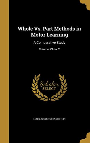 9781372351662: Whole Vs. Part Methods in Motor Learning: A Comparative Study; Volume 23 no 2