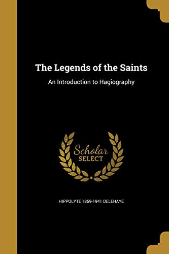 9781372386039: The Legends of the Saints: An Introduction to Hagiography