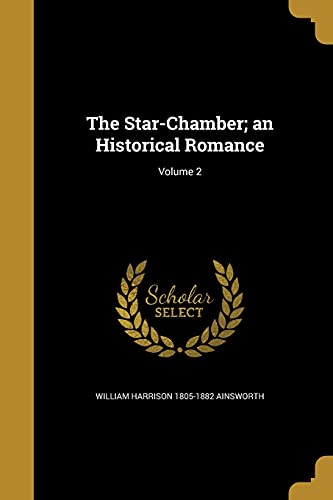 9781372399954: The Star-Chamber; an Historical Romance; Volume 2
