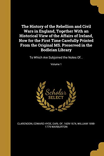 9781372409295: The History of the Rebellion and Civil Wars in England, Together With an Historical View of the Affairs of Ireland, Now for the First Time Carefully ... To Which Are Subjoined the Notes Of...; V