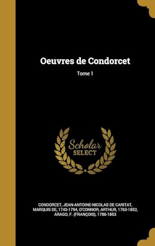 Imagen de archivo de Oeuvres de Condorcet, Tome 1 a la venta por Versandantiquariat Dirk Buchholz