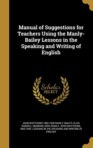 9781372652240: Manual of Suggestions for Teachers Using the Manly-Bailey Lessons in the Speaking and Writing of English