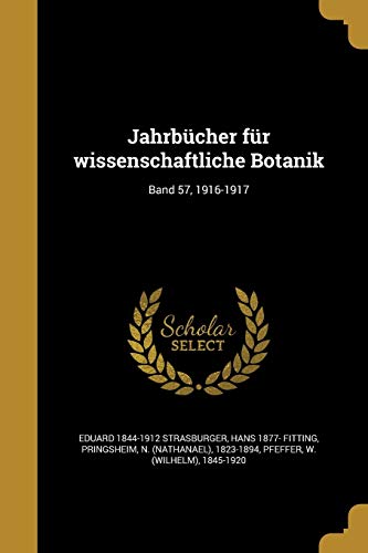 Jahrbucher Fur Wissenschaftliche Botanik; Band 57, 1916-1917 (Paperback) - Eduard 1844-1912 Strasburger, Hans 1877- Fitting