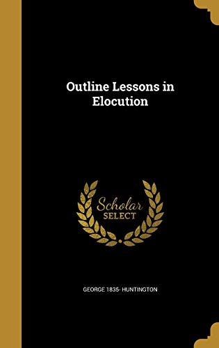 9781372713644: Outline Lessons in Elocution