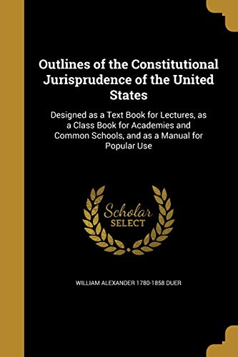 9781372713811: Outlines of the Constitutional Jurisprudence of the United States