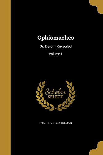 Stock image for OPHIOMACHES: Or, Deism Revealed; Volume 1 for sale by Buchpark