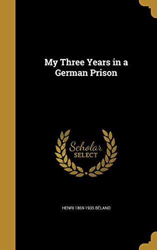 9781372978326: My Three Years in a German Prison