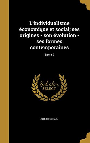 9781373015747: L'individualisme conomique et social; ses origines - son volution - ses formes contemporaines; Tome 2