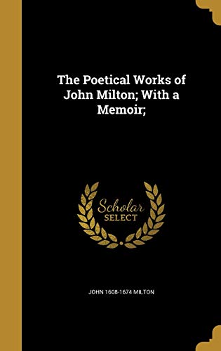 9781373530783: The Poetical Works of John Milton; With a Memoir;