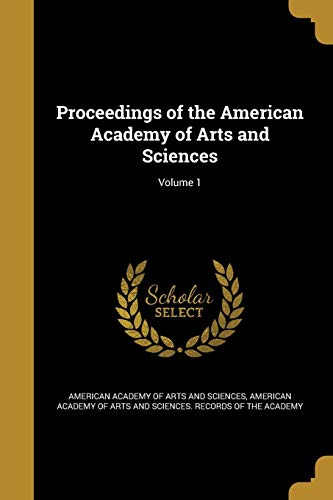 9781373626523: Proceedings of the American Academy of Arts and Sciences; Volume 1