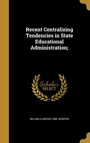 9781373683342: Recent Centralizing Tendencies in State Educational Administration;