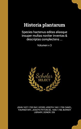 9781373926388: Historia plantarum: Species hactenus editas aliasque insuper multas noviter inventas & descriptas complectens ...; Volumen v 3