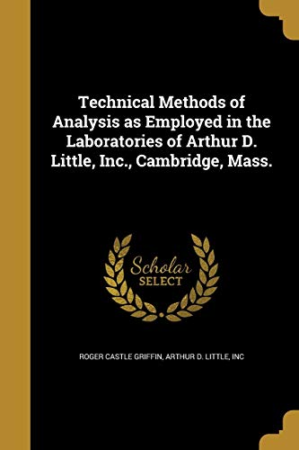 9781374034259: Technical Methods of Analysis as Employed in the Laboratories of Arthur D. Little, Inc., Cambridge, Mass.