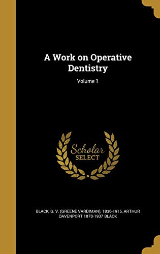 Beispielbild fr A Work on Operative Dentistry; Volume 1 zum Verkauf von Books From California