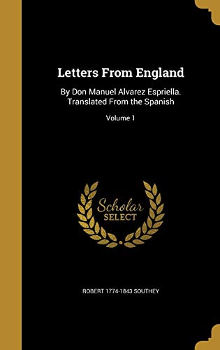 9781374042315: Letters From England: By Don Manuel Alvarez Espriella. Translated From the Spanish; Volume 1