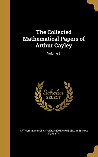 9781374660762: The Collected Mathematical Papers of Arthur Cayley; Volume 9