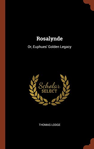 9781374821040: Rosalynde: Or, Euphues' Golden Legacy