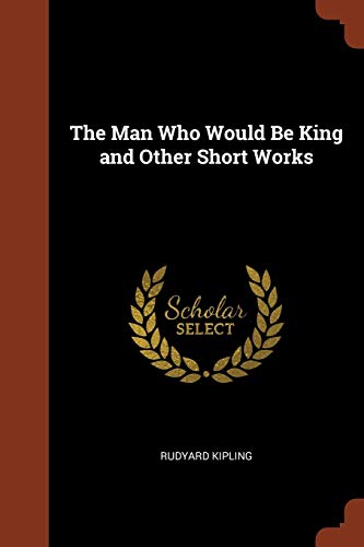 9781374821798: The Man Who Would Be King and Other Short Works