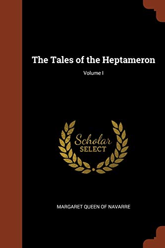 9781374825635: The Tales of the Heptameron; Volume I