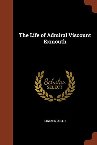 9781374826939: The Life of Admiral Viscount Exmouth