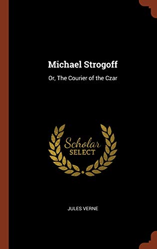 9781374829923: Michael Strogoff: Or, The Courier of the Czar