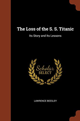 9781374838437: The Loss of the S. S. Titanic: Its Story and Its Lessons