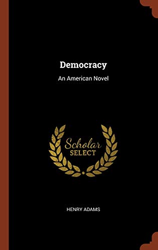 Beispielbild fr DEMOCRACY: An American Novel zum Verkauf von medimops