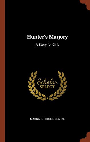 9781374843486: Hunter's Marjory: A Story for Girls