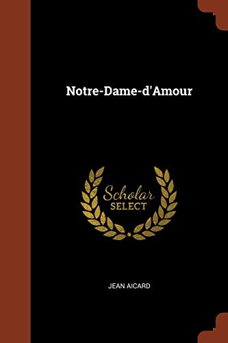 Notre-Dame-D'Amour (Paperback) - Jean Francois Victor Aicard