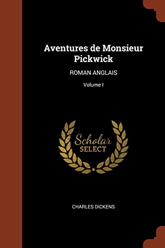 9781374846630: Aventures de Monsieur Pickwick: ROMAN ANGLAIS; Volume I