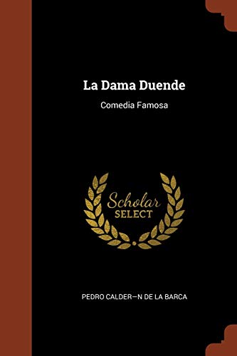 La Dama Duende: Comedia Famosa - Calder-N De La Barca, Pedro