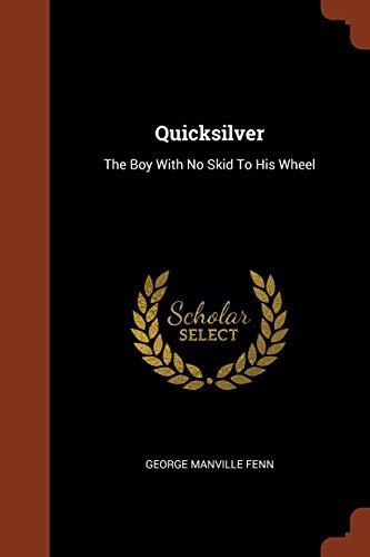 9781374862432: Quicksilver: The Boy With No Skid To His Wheel