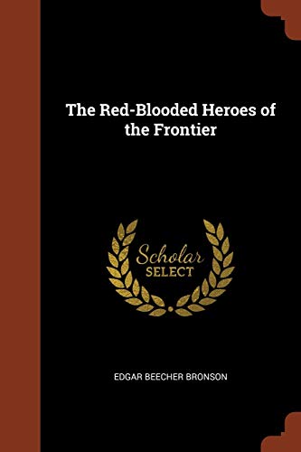 9781374868236: The Red-Blooded Heroes of the Frontier