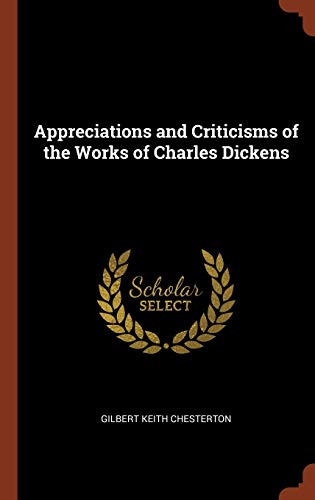 Beispielbild fr Appreciations and Criticisms of the Works of Charles Dickens zum Verkauf von Reuseabook