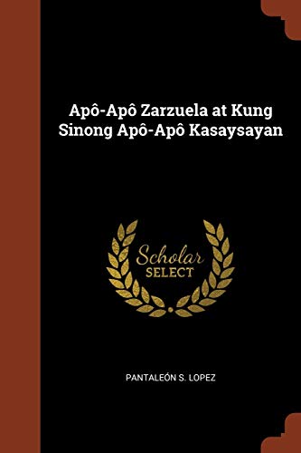 9781374877979: Ap-Ap Zarzuela at Kung Sinong Ap-Ap Kasaysayan (Tagalog Edition)