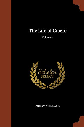 The Life of Cicero; Volume 1 (Paperback) - Anthony Trollope