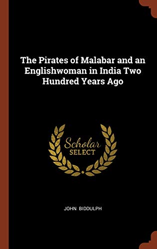 9781374897281: The Pirates of Malabar and an Englishwoman in India Two Hundred Years Ago