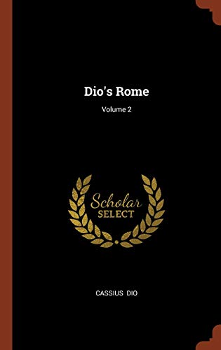 9781374898264: Dio's Rome; Volume 2
