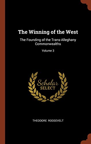 9781374907324: The Winning of the West: The Founding of the Trans-Alleghany Commonwealths; Volume 3