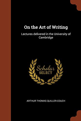 9781374918894: On the Art of Writing: Lectures delivered in the University of Cambridge