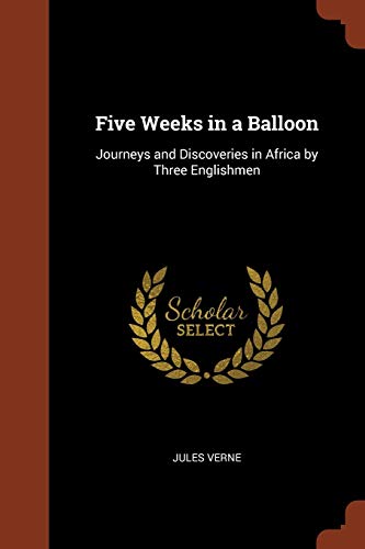 9781374921276: Five Weeks in a Balloon: Journeys and Discoveries in Africa by Three Englishmen