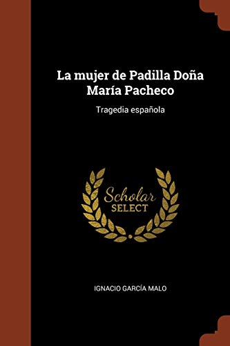 9781374921559: La mujer de Padilla Doa Mara Pacheco: Tragedia espaola