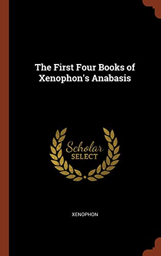 9781374939424: The First Four Books of Xenophon's Anabasis