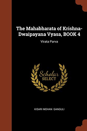 The Mahabharata of Krishna-Dwaipayana Vyasa, BOOK 4: Virata Parva [Soft Cover ] - Ganguli, Kisari Mohan